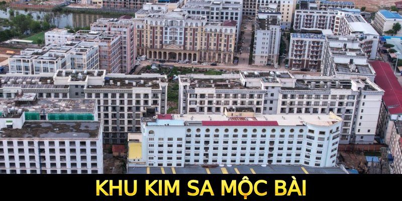 Tìm hiểu về khu Kim sa Mocbai